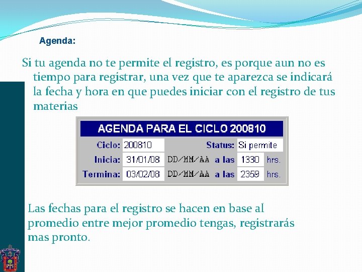 Agenda: Si tu agenda no te permite el registro, es porque aun no es Agenda: Si tu agenda no te permite el registro, es porque aun no es