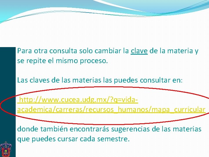 Para otra consulta solo cambiar la clave de la materia y se repite el Para otra consulta solo cambiar la clave de la materia y se repite el