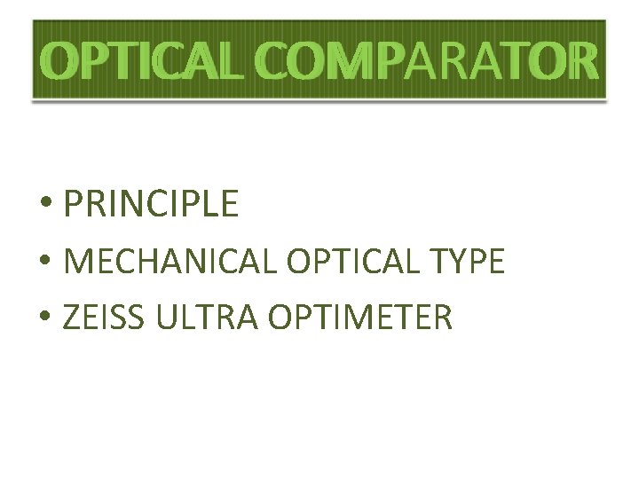 OPTICAL COMPARATOR • PRINCIPLE • MECHANICAL OPTICAL TYPE • ZEISS ULTRA OPTIMETER 