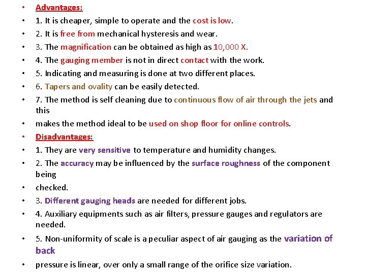  • • • • Advantages: 1. It is cheaper, simple to operate and