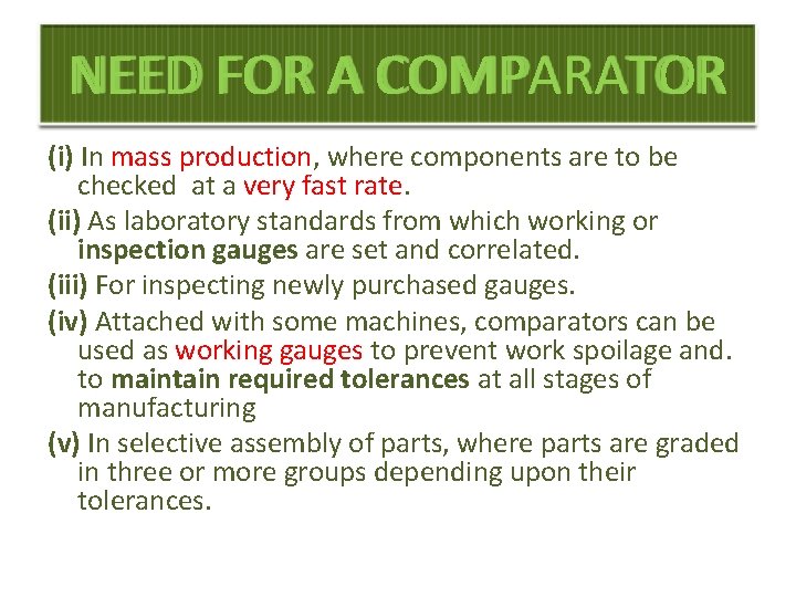 NEED FOR A COMPARATOR (i) In mass production, where components are to be checked