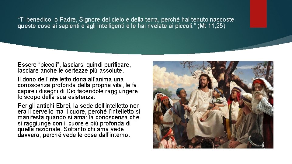 “Ti benedico, o Padre, Signore del cielo e della terra, perché hai tenuto nascoste