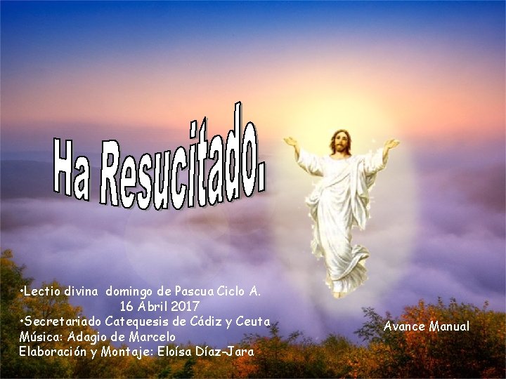  • Lectio divina domingo de Pascua Ciclo A. 16 Abril 2017 • Secretariado