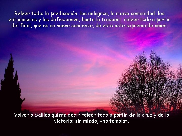 Releer todo: la predicación, los milagros, la nueva comunidad, los entusiasmos y las defecciones,