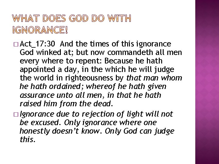 � Act_17: 30 And the times of this ignorance God winked at; but now