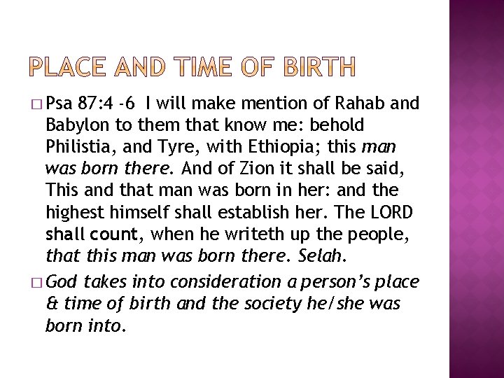 � Psa 87: 4 -6 I will make mention of Rahab and Babylon to