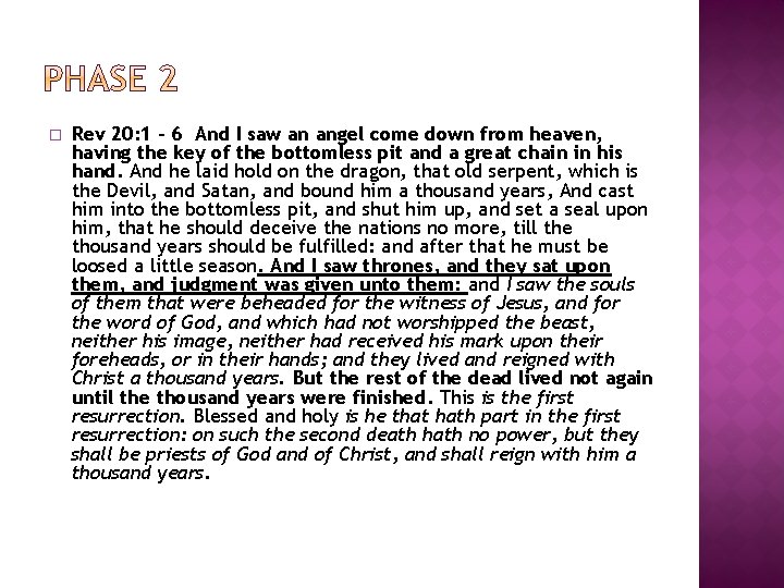 � Rev 20: 1 - 6 And I saw an angel come down from