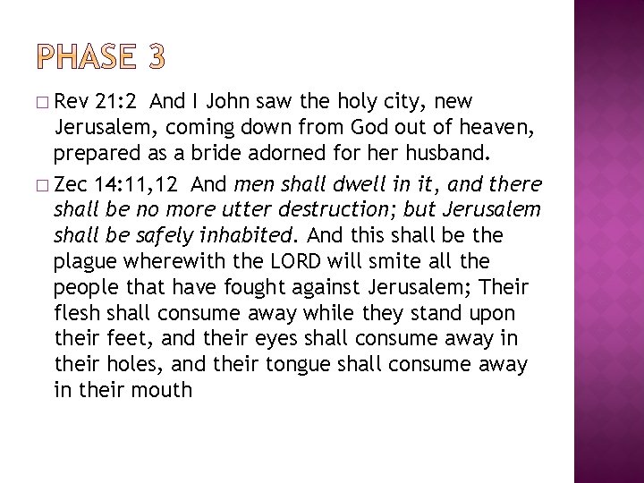 � Rev 21: 2 And I John saw the holy city, new Jerusalem, coming