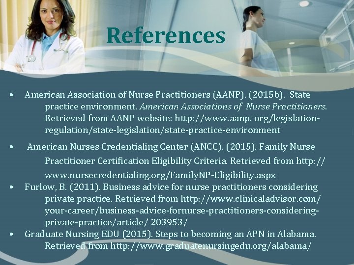 References • American Association of Nurse Practitioners (AANP). (2015 b). State practice environment. American