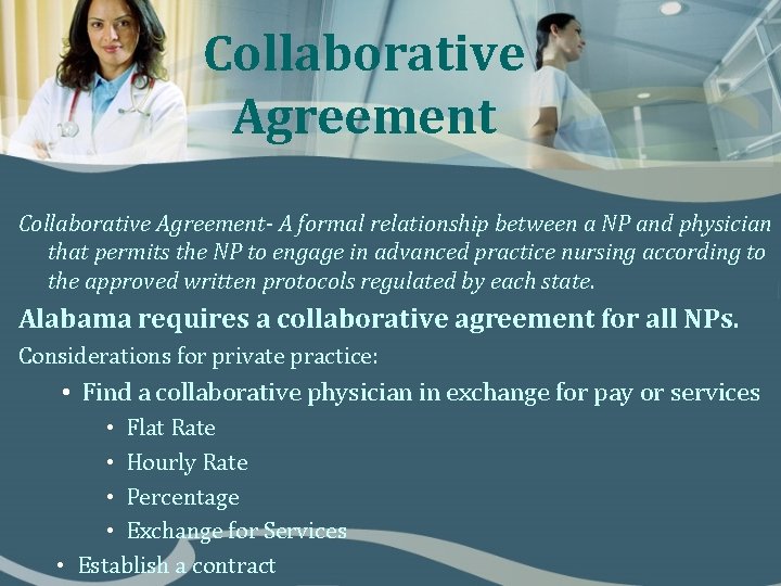 Collaborative Agreement- A formal relationship between a NP and physician that permits the NP