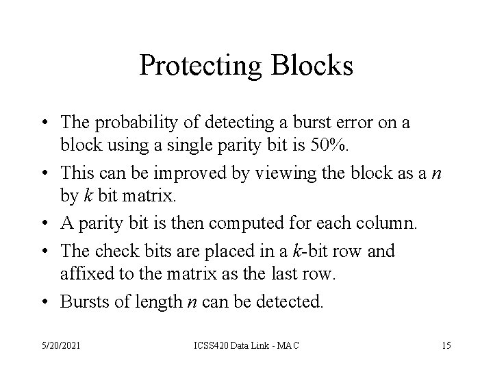 Protecting Blocks • The probability of detecting a burst error on a block using