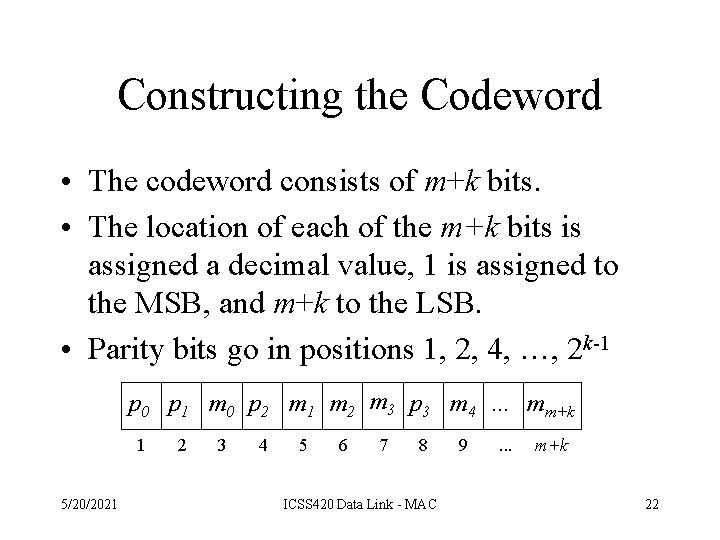 Constructing the Codeword • The codeword consists of m+k bits. • The location of
