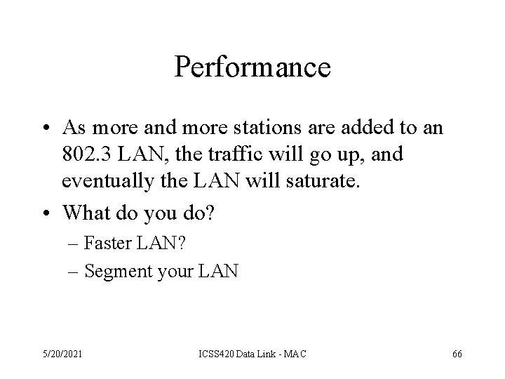 Performance • As more and more stations are added to an 802. 3 LAN,