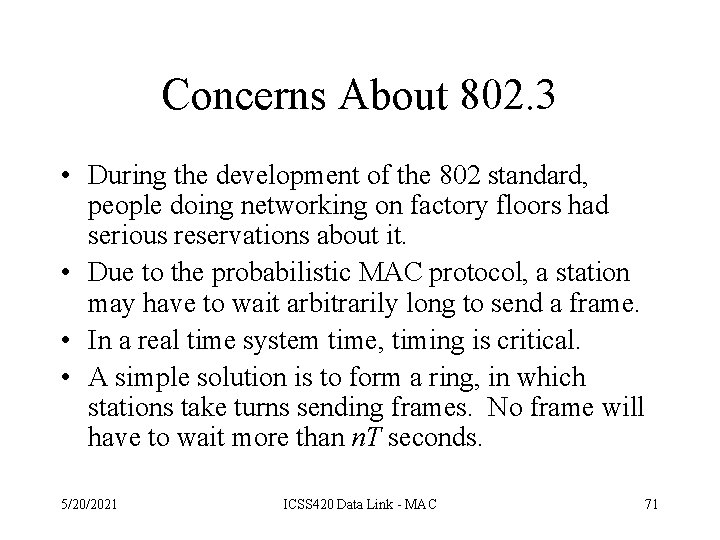 Concerns About 802. 3 • During the development of the 802 standard, people doing