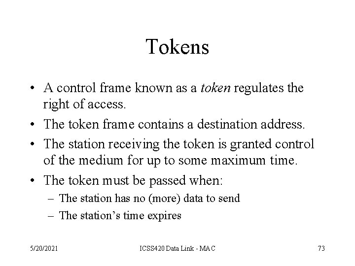 Tokens • A control frame known as a token regulates the right of access.