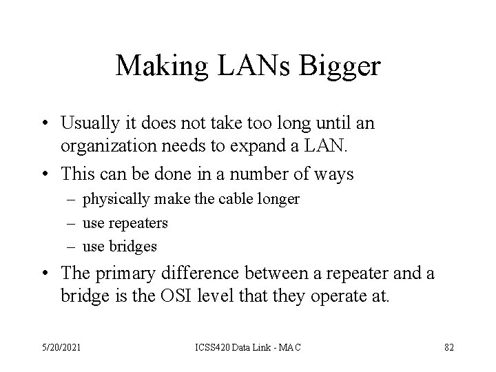 Making LANs Bigger • Usually it does not take too long until an organization