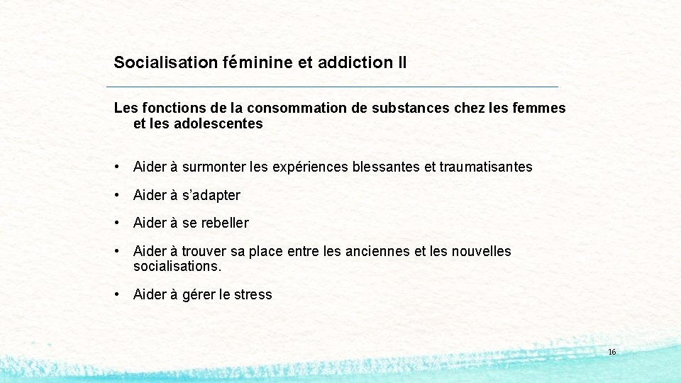 Socialisation féminine et addiction II Les fonctions de la consommation de substances chez les