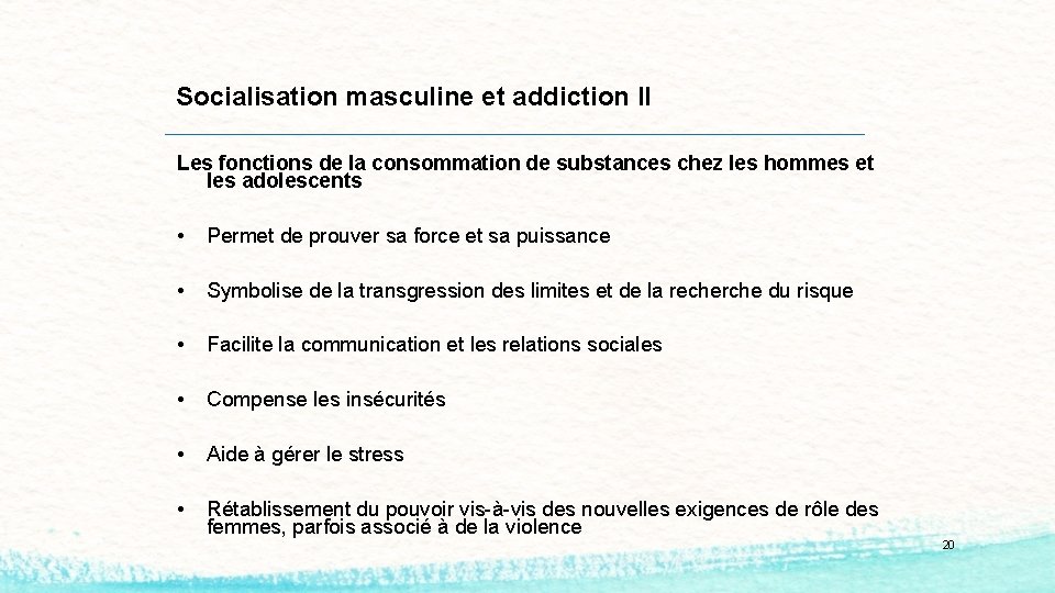 Socialisation masculine et addiction II Les fonctions de la consommation de substances chez les