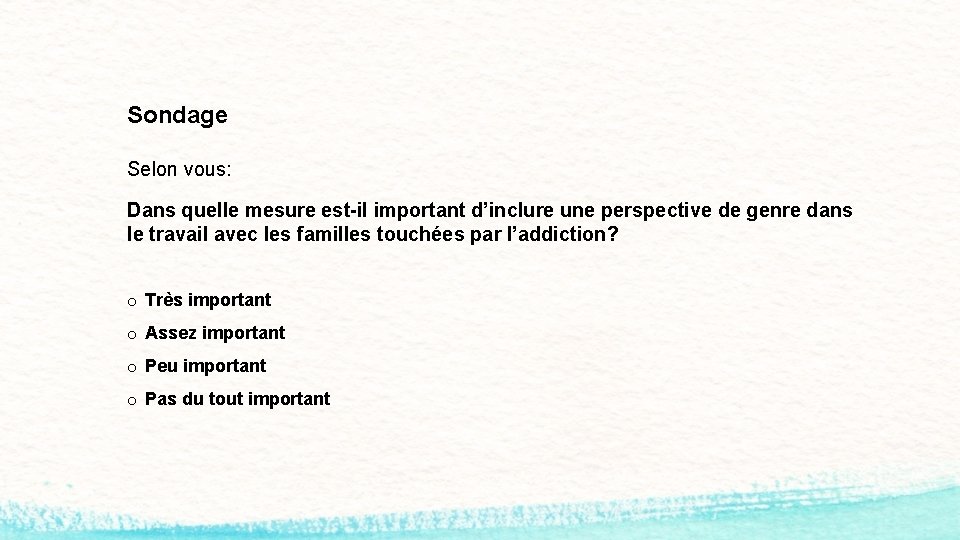 Sondage Selon vous: Dans quelle mesure est-il important d’inclure une perspective de genre dans