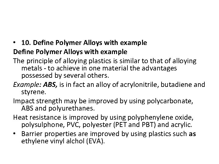 • 10. Define Polymer Alloys with example The principle of alloying plastics is • 10. Define Polymer Alloys with example The principle of alloying plastics is