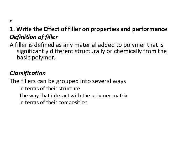 • 1. Write the Effect of filler on properties and performance Definition of • 1. Write the Effect of filler on properties and performance Definition of