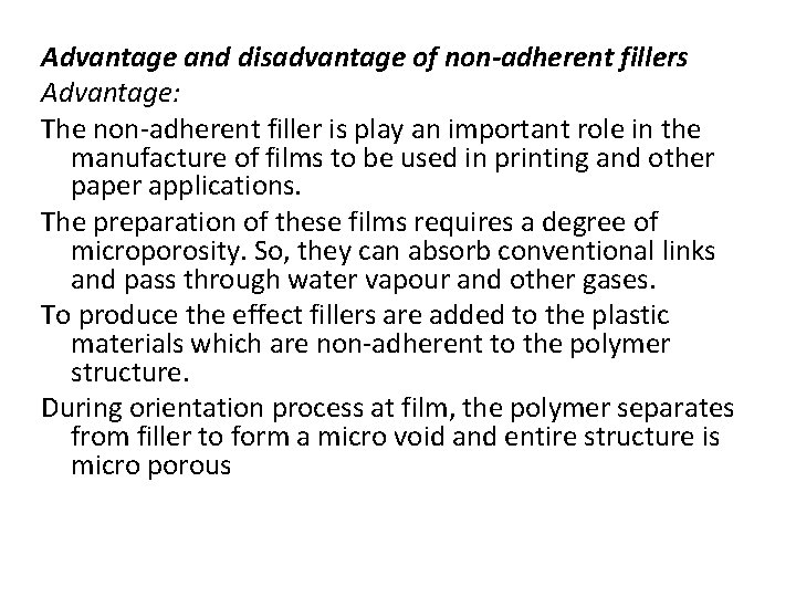 Advantage and disadvantage of non-adherent fillers Advantage: The non-adherent filler is play an important Advantage and disadvantage of non-adherent fillers Advantage: The non-adherent filler is play an important