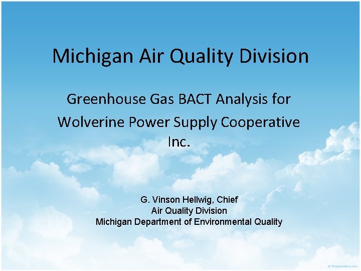 Michigan Air Quality Division Greenhouse Gas BACT Analysis for Wolverine Power Supply Cooperative Inc.