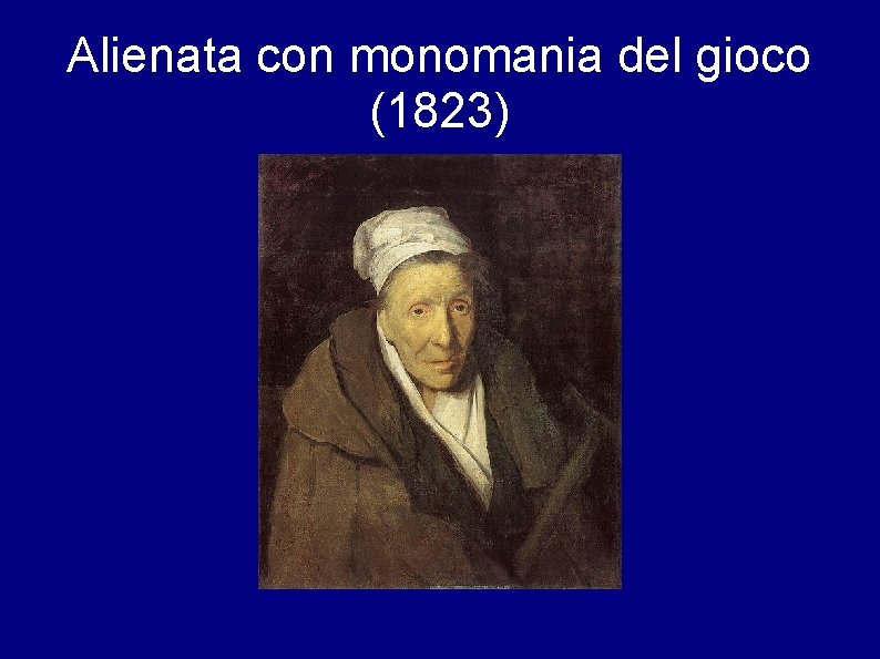 Alienata con monomania del gioco (1823) 