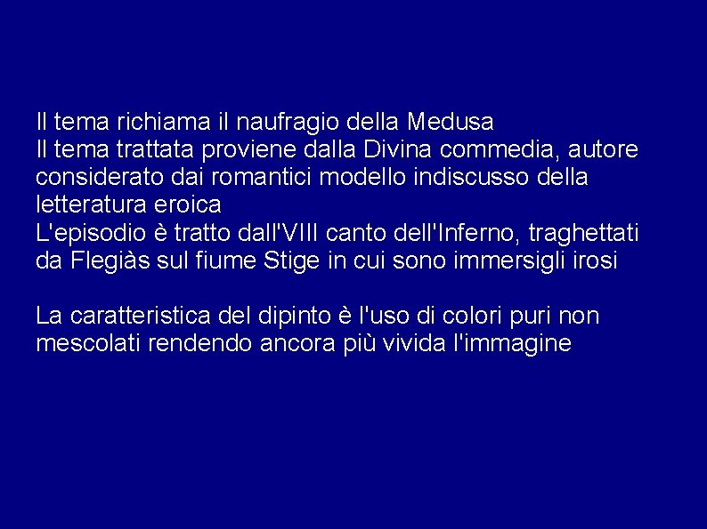 Il tema richiama il naufragio della Medusa Il tema trattata proviene dalla Divina commedia,