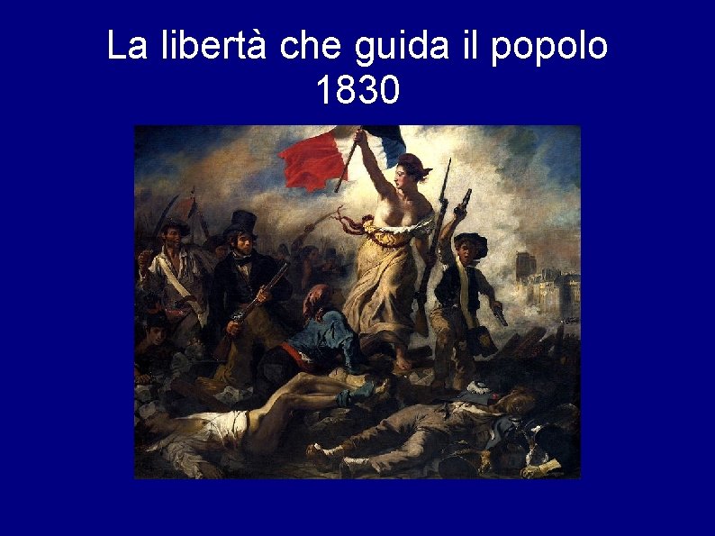 La libertà che guida il popolo 1830 