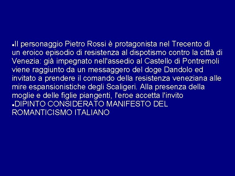 Il personaggio Pietro Rossi è protagonista nel Trecento di un eroico episodio di resistenza