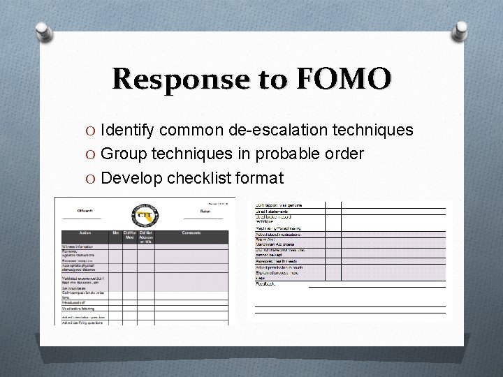 Response to FOMO O Identify common de-escalation techniques O Group techniques in probable order