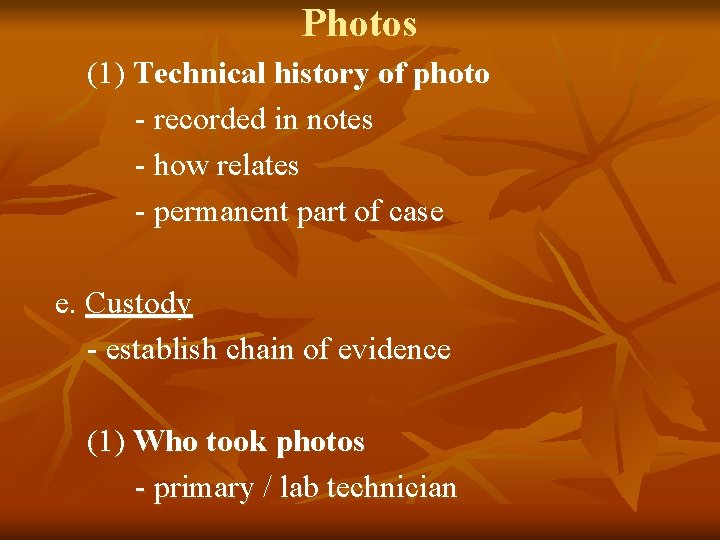 Photos (1) Technical history of photo - recorded in notes - how relates -