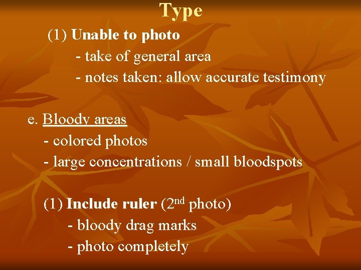 Type (1) Unable to photo - take of general area - notes taken: allow