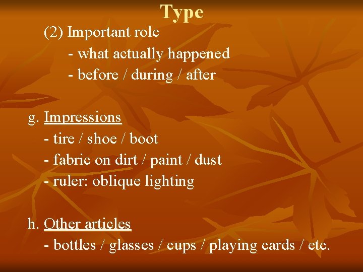 Type (2) Important role - what actually happened - before / during / after