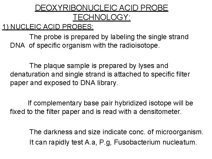 DEOXYRIBONUCLEIC ACID PROBE TECHNOLOGY: 1) NUCLEIC ACID PROBES: The probe is prepared by labeling DEOXYRIBONUCLEIC ACID PROBE TECHNOLOGY: 1) NUCLEIC ACID PROBES: The probe is prepared by labeling