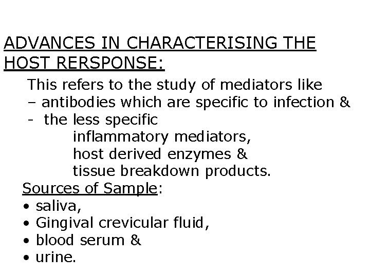 ADVANCES IN CHARACTERISING THE HOST RERSPONSE: This refers to the study of mediators like ADVANCES IN CHARACTERISING THE HOST RERSPONSE: This refers to the study of mediators like