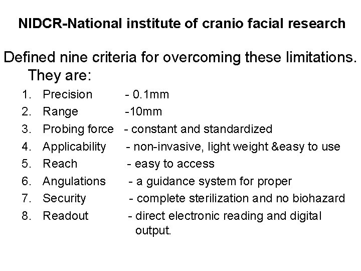 NIDCR-National institute of cranio facial research Defined nine criteria for overcoming these limitations. They NIDCR-National institute of cranio facial research Defined nine criteria for overcoming these limitations. They