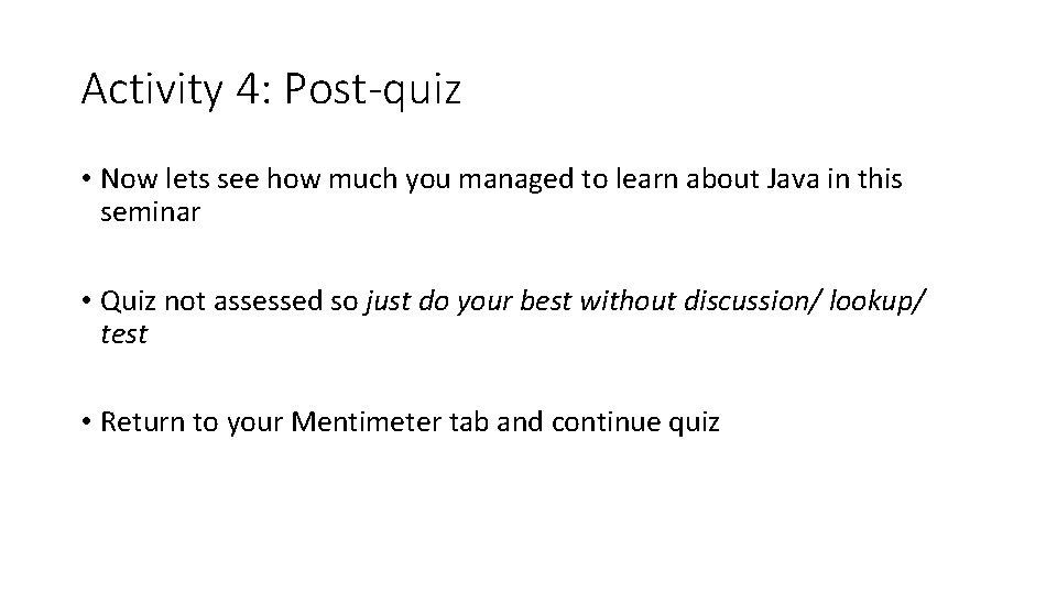 Activity 4: Post-quiz • Now lets see how much you managed to learn about