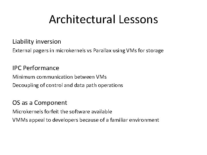 Architectural Lessons Liability inversion External pagers in microkernels vs Parallax using VMs for storage