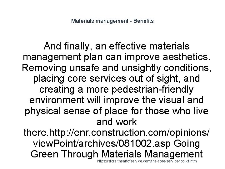 Materials management - Benefits And finally, an effective materials management plan can improve aesthetics.