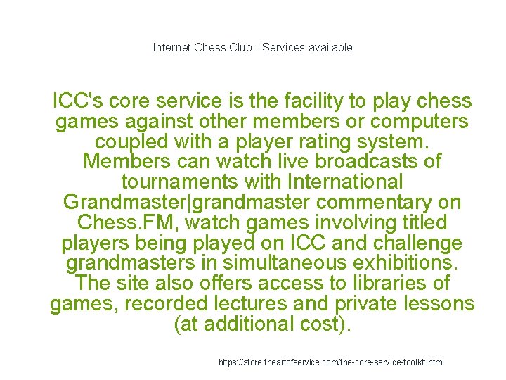 Internet Chess Club - Services available 1 ICC's core service is the facility to