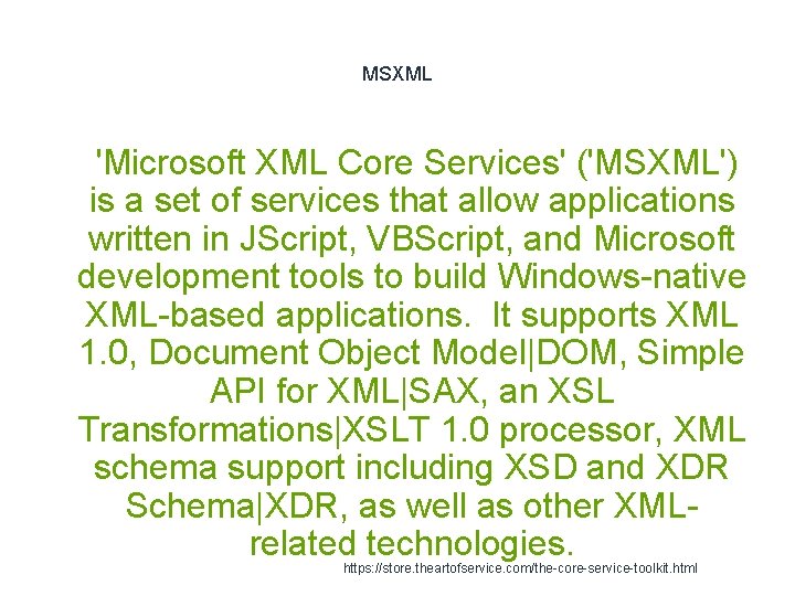 MSXML 1 'Microsoft XML Core Services' ('MSXML') is a set of services that allow