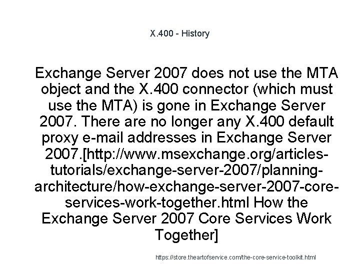 X. 400 - History 1 Exchange Server 2007 does not use the MTA object