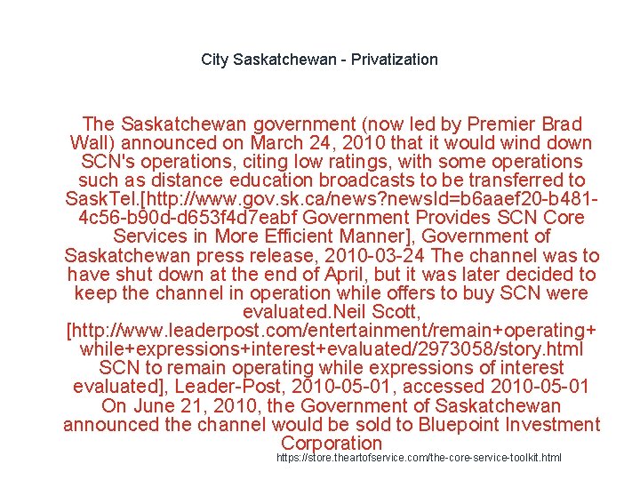 City Saskatchewan - Privatization 1 The Saskatchewan government (now led by Premier Brad Wall)
