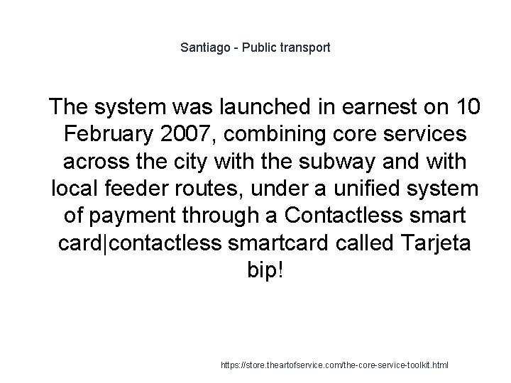 Santiago - Public transport 1 The system was launched in earnest on 10 February