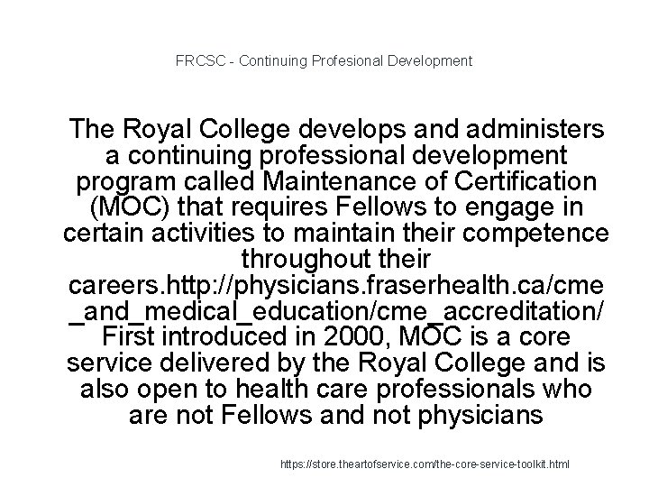 FRCSC - Continuing Profesional Development 1 The Royal College develops and administers a continuing