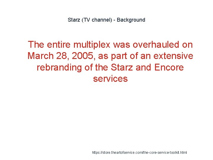 Starz (TV channel) - Background 1 The entire multiplex was overhauled on March 28,