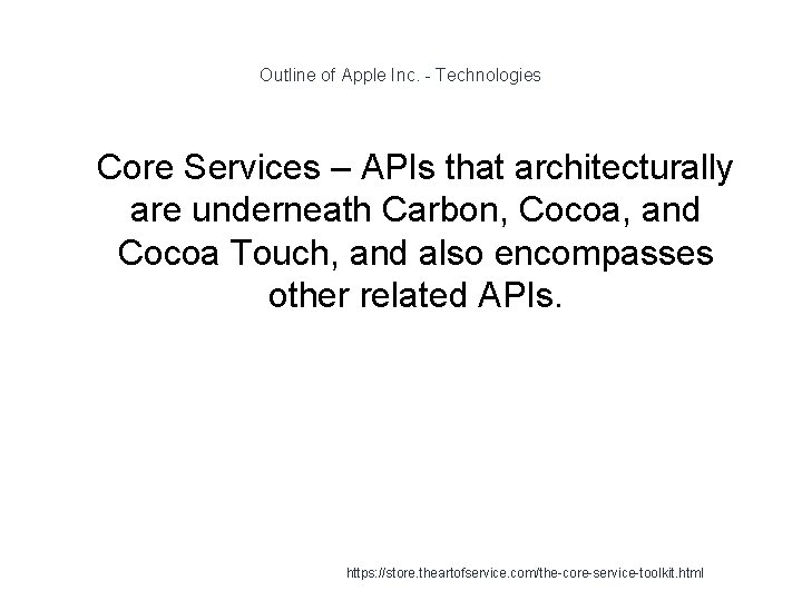 Outline of Apple Inc. - Technologies 1 Core Services – APIs that architecturally are