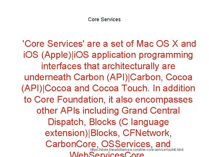 Core Services 1 'Core Services' are a set of Mac OS X and i.